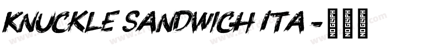 Knuckle Sandwich Ita字体转换 Knuckle Sandwich Ita字体转换